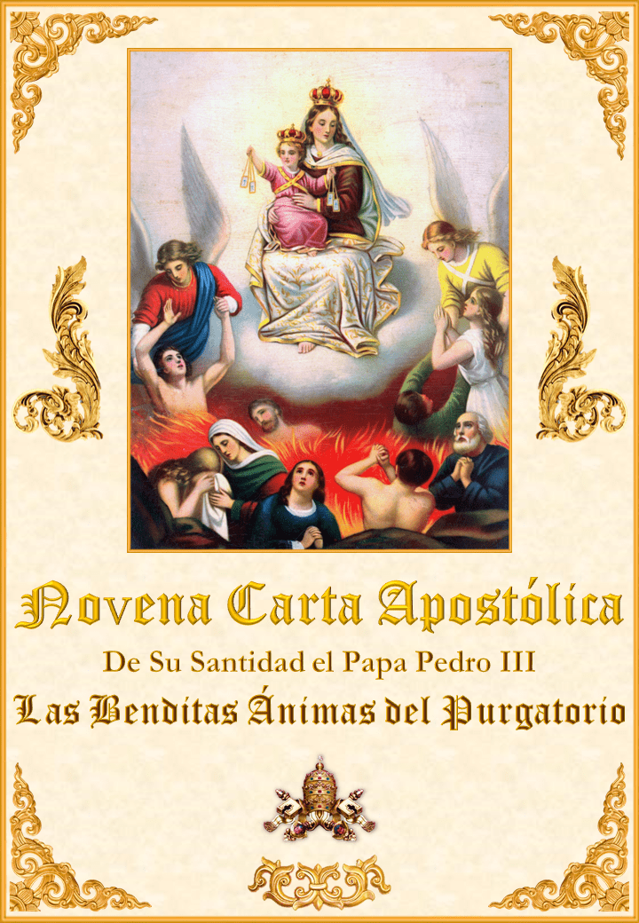 <i>La Novena Carta Apostólica de Su Santidad el Papa Pedro III sobre las Benditas Ánimas del Purgatorio</i><br><br>Ver más</a>