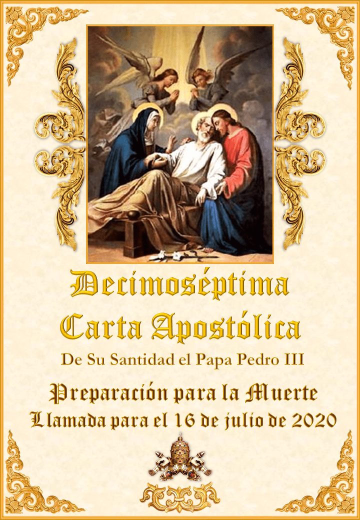 <a href="/wp-content/uploads/2020/03/Decimoseptima-Carta-Apostolica-Papa-Pedro-III-Espanol.pdf" title="La Decimoséptima Carta Apostólica de Su Santidad el Papa Pedro III"><i>La Decimoséptima Carta Apostólica de Su Santidad el Papa Pedro III</i><br><br>Ver más</a>