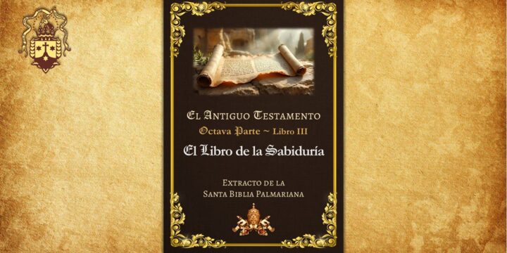 Extracto de la Santa Biblia Palmariana – El Libro de la Sabiduría
