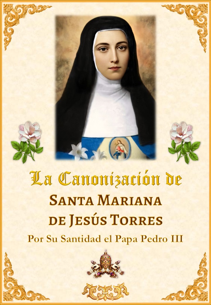 La Canonización de Santa Mariana de Jesús Torres<br> <br> Ver más