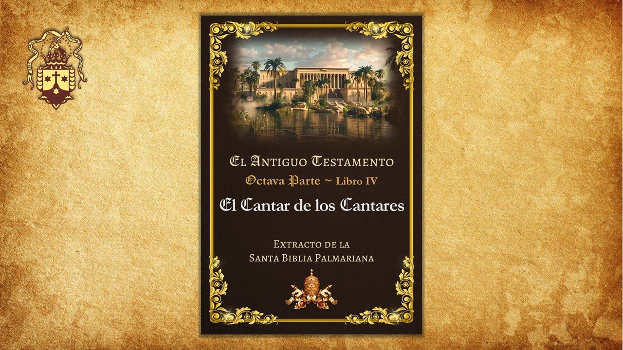 Extracto de la Santa Biblia Palmariana – El Cantar de los Cantares