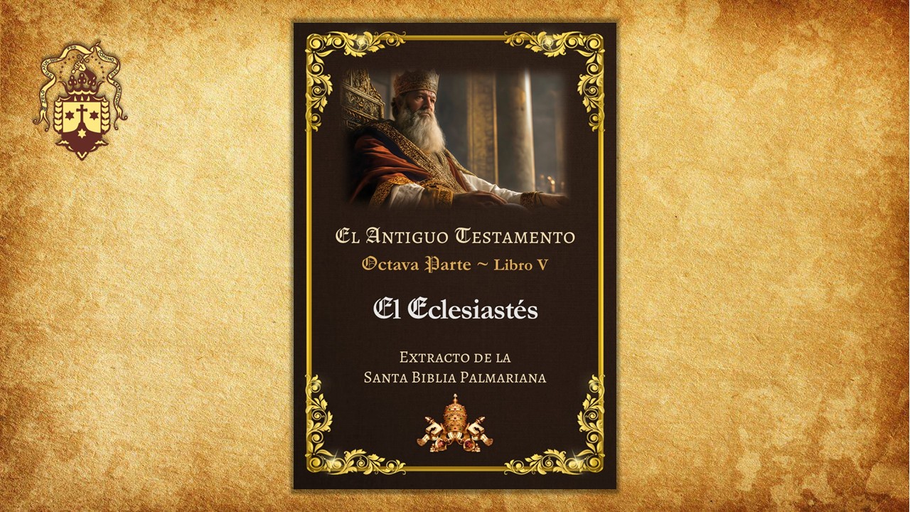 Extracto de la Santa Biblia Palmariana – El Eclesiastés