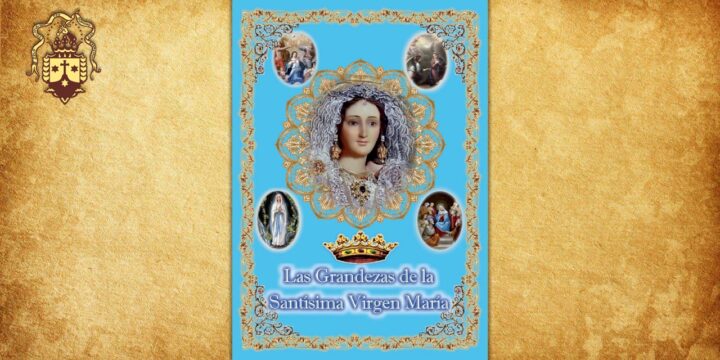 ¡Nueva publicación! Las Grandezas de la Santísima Virgen María