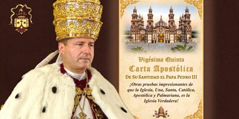 ¡Nueva publicación! Vigésima Quinta Carta Apostólica de Su Santidad el Papa Pedro III